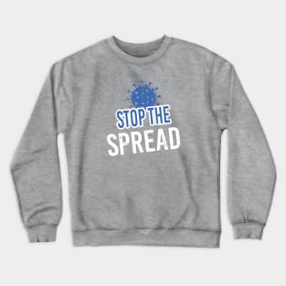 Stop The Spread Crewneck Sweatshirt